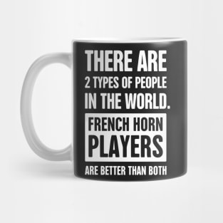 There Are Two Types Of People – Funny French Horn Design Mug